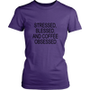 Stressed, Blessed, Coffee Obsessed - Hoodie & Tshirt