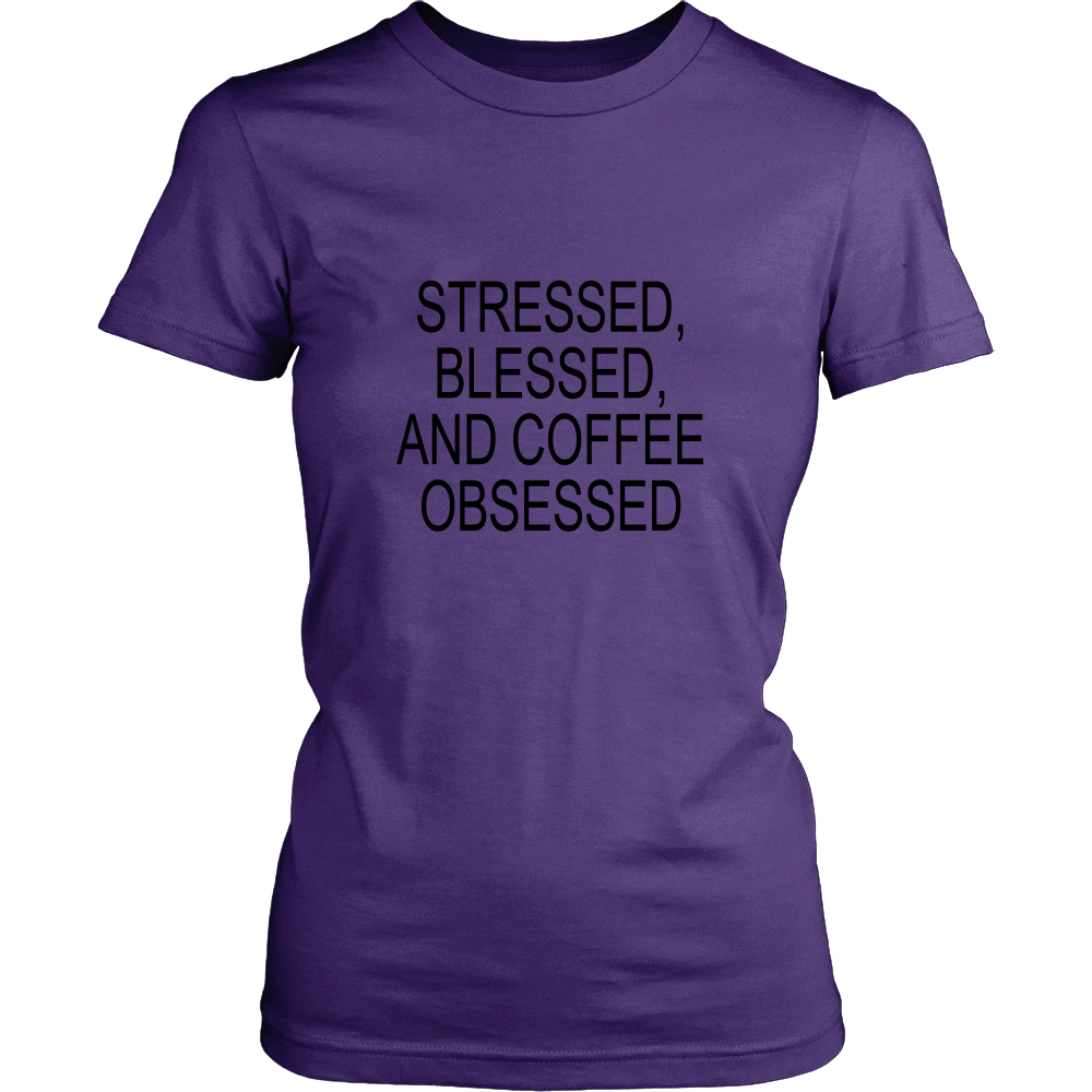 Stressed, Blessed, Coffee Obsessed - Hoodie & Tshirt