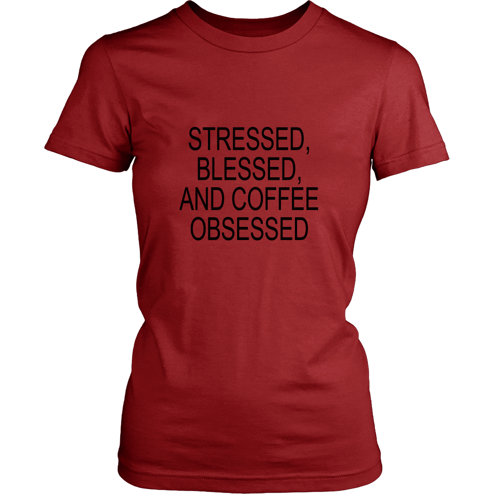 Stressed, Blessed, Coffee Obsessed - Hoodie & Tshirt