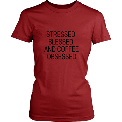 Stressed, Blessed, Coffee Obsessed - Hoodie & Tshirt