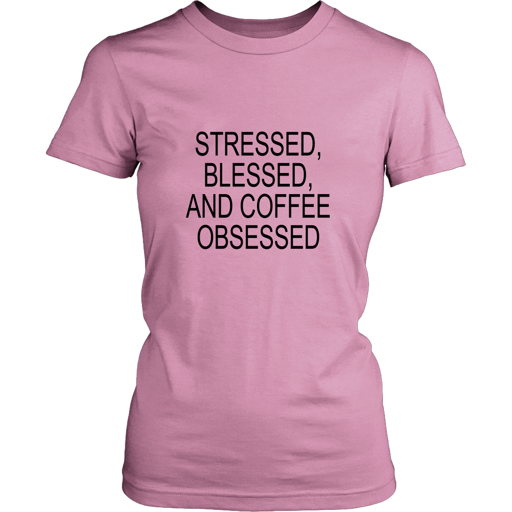 Stressed, Blessed, Coffee Obsessed - Hoodie & Tshirt