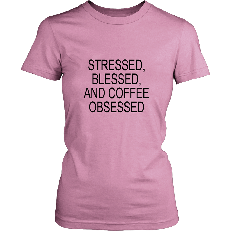 Stressed, Blessed, Coffee Obsessed - Hoodie & Tshirt