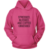 Stressed, Blessed, Coffee Obsessed - Hoodie & Tshirt