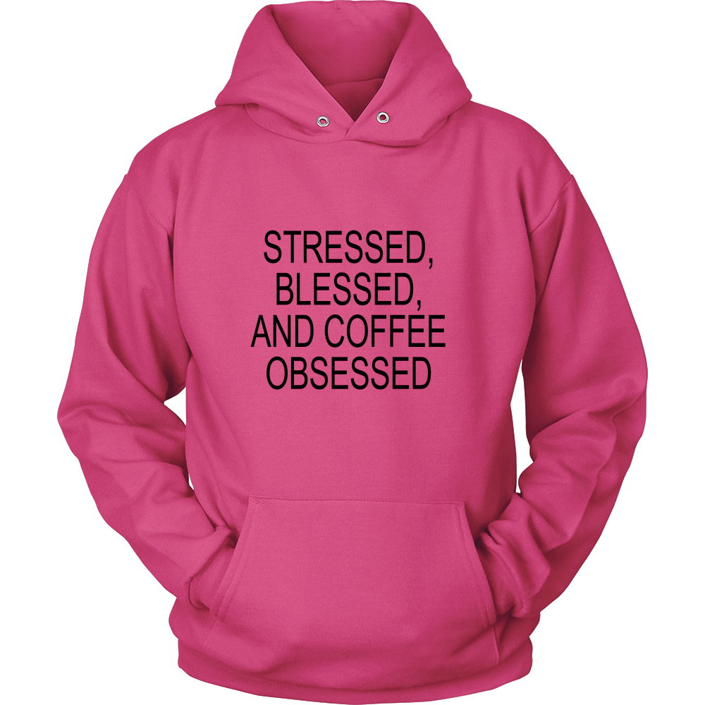Stressed, Blessed, Coffee Obsessed - Hoodie & Tshirt