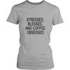 Stressed, Blessed, Coffee Obsessed - Hoodie & Tshirt