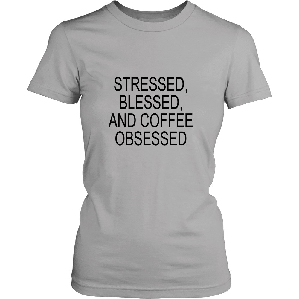 Stressed, Blessed, Coffee Obsessed - Hoodie & Tshirt