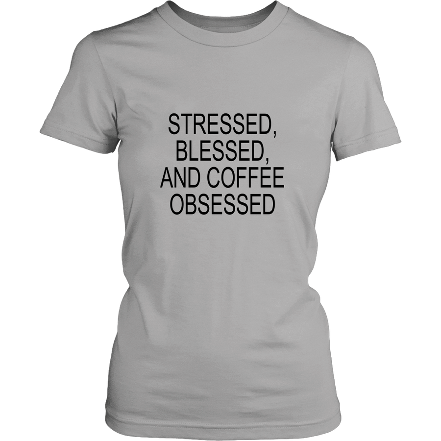 Stressed, Blessed, Coffee Obsessed - Hoodie & Tshirt