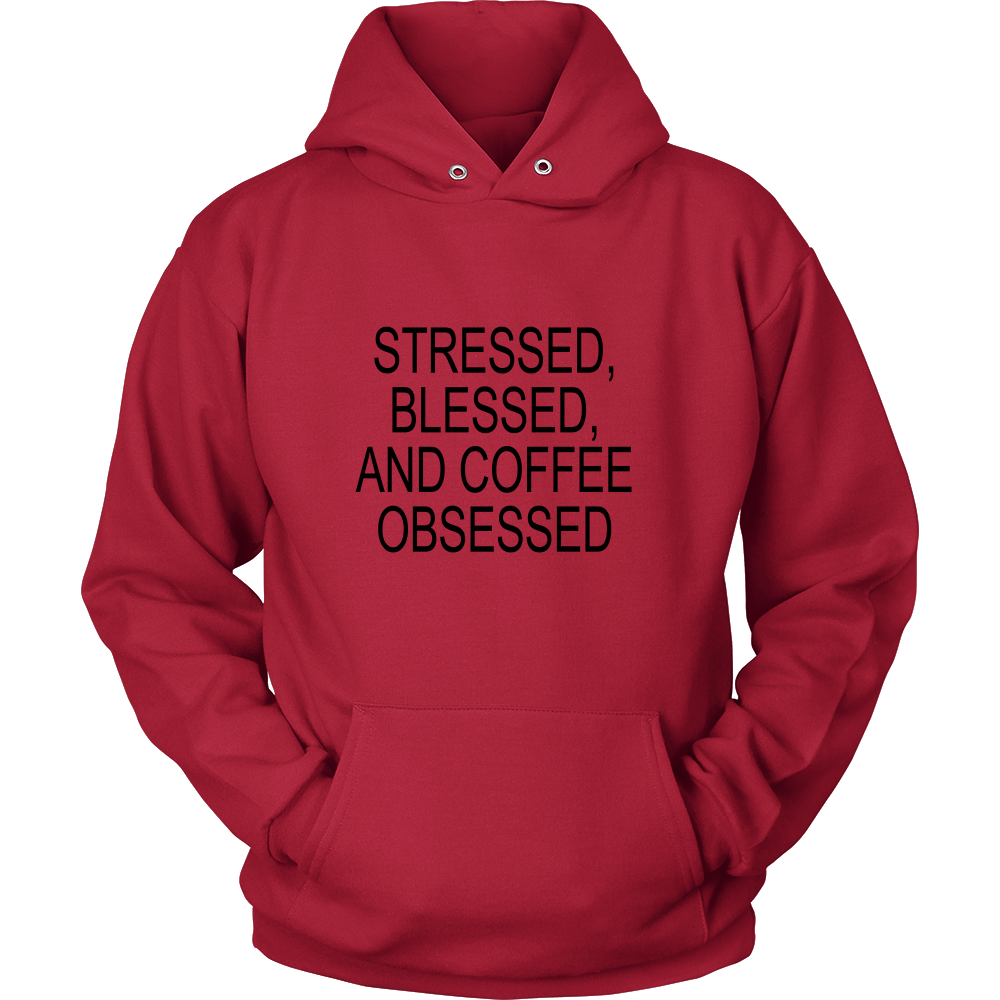 Stressed, Blessed, Coffee Obsessed - Hoodie & Tshirt