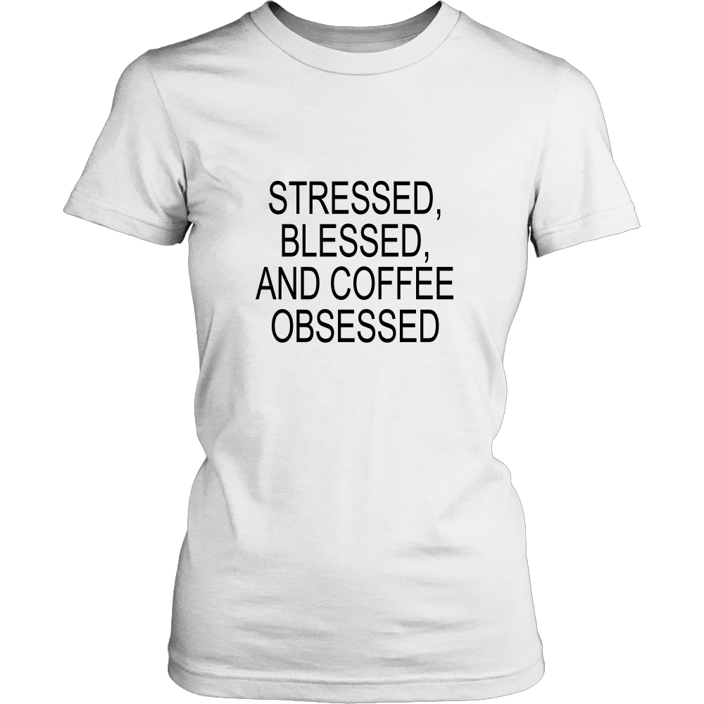 Stressed, Blessed, Coffee Obsessed - Hoodie & Tshirt