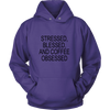 Stressed, Blessed, Coffee Obsessed - Hoodie & Tshirt