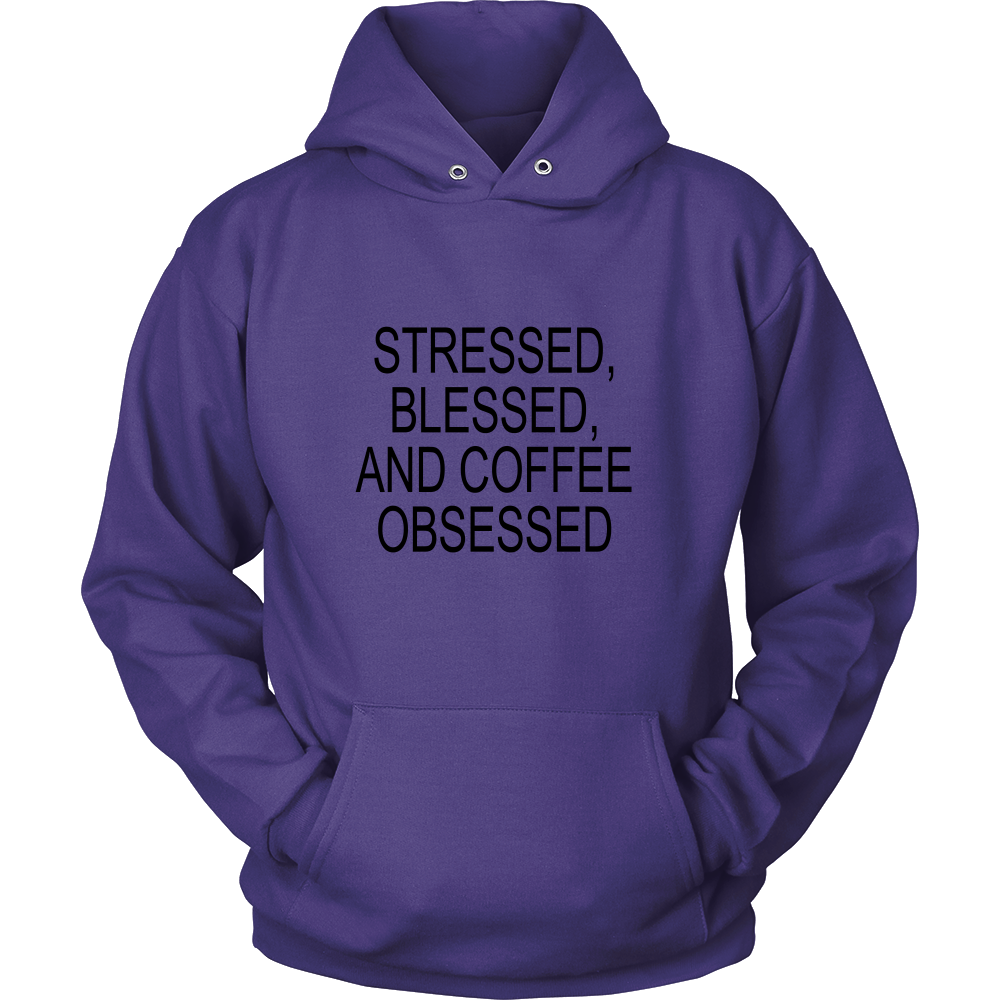 Stressed, Blessed, Coffee Obsessed - Hoodie & Tshirt